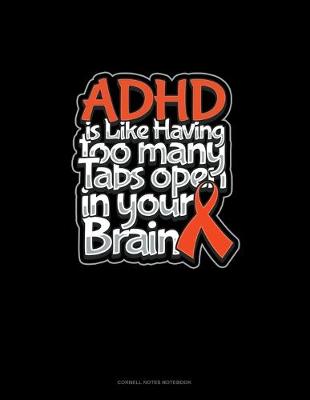 Book cover for ADHD Is Like Having Too Many Tabs Open In Your Brain
