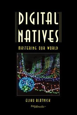 Book cover for Digital Natives: Mastering Our World