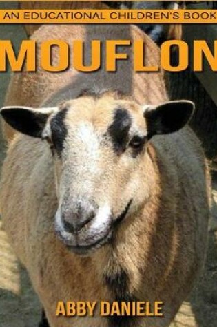 Cover of Mouflon! An Educational Children's Book about Mouflon with Fun Facts & Photos