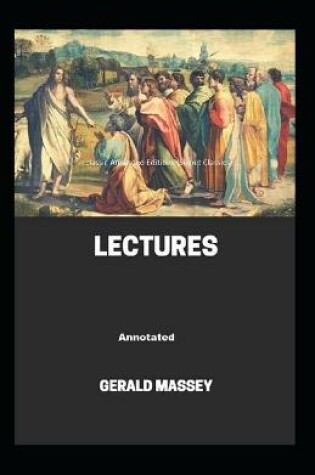 Cover of Gerald Massey's Lectures Classic Annotated Editions (Signet CLASSICS)