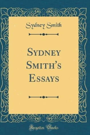 Cover of Sydney Smith's Essays (Classic Reprint)