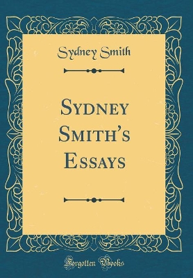 Book cover for Sydney Smith's Essays (Classic Reprint)