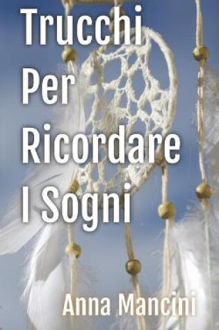 Cover of Trucchi per Ricordare i Sogni