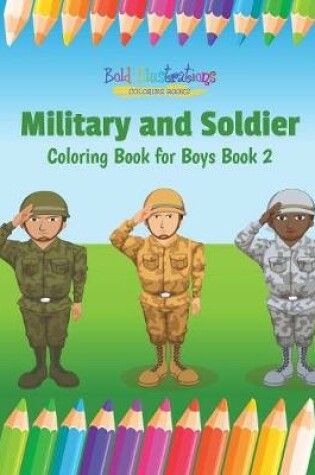 Cover of Military and Soldier Coloring Book for Boys Book 2