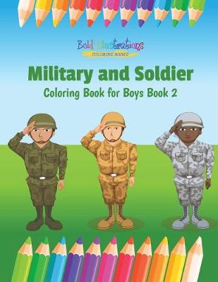 Book cover for Military and Soldier Coloring Book for Boys Book 2