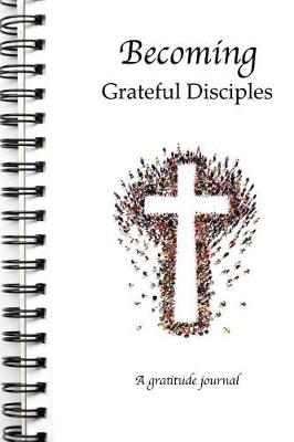 Cover of Becoming Grateful Disciples