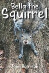 Book cover for Bella the Squirrel