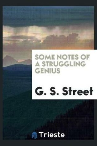 Cover of Some Notes of a Struggling Genius