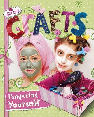 Book cover for Eco Chic: Crafts for Pampering Yourself