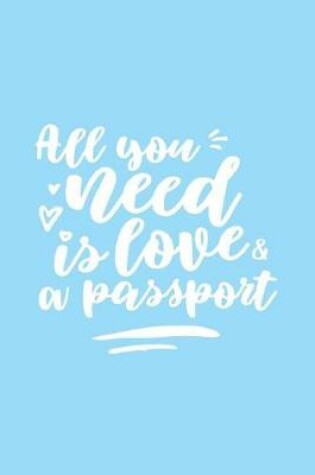 Cover of All You Need is Love & a Passport Travel Journal