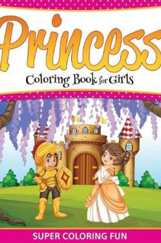 Cover of Princess Coloring Book For Girls