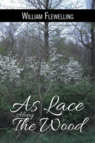 Cover of As Lace Along the Wood