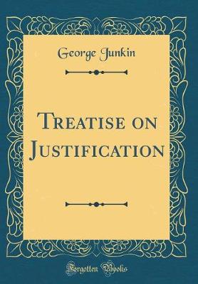 Book cover for Treatise on Justification (Classic Reprint)