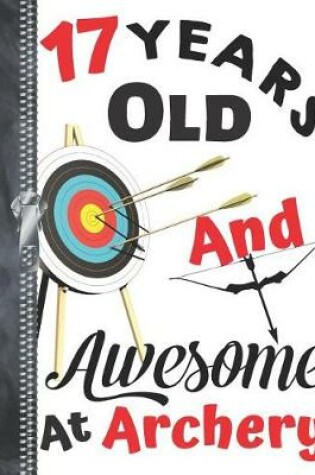 Cover of 17 Years Old And Awesome At Archery