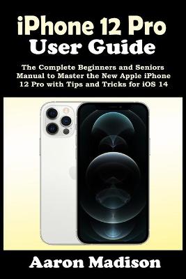 Book cover for iPhone 12 Pro User Guide