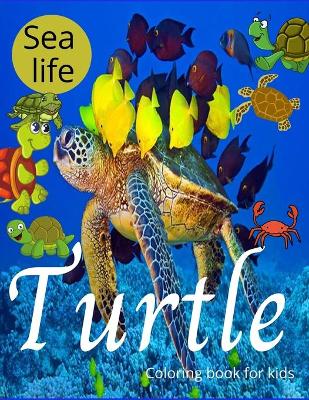 Book cover for Sea life turtle coloring book for kids