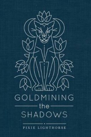 Cover of Goldmining the Shadows