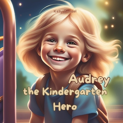 Book cover for Audrey the Kindergarten Hero