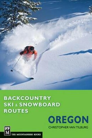 Cover of Backcountry Ski & Snowboard Routes Oregon