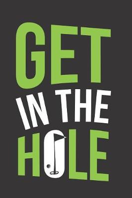 Book cover for Get In The Hole