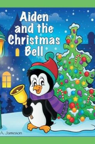 Cover of Aiden and the Christmas Bell (Personalized Books for Children)