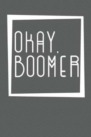 Cover of Okay, Boomer