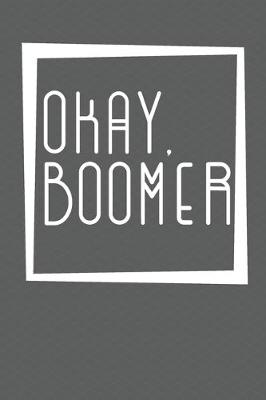 Book cover for Okay, Boomer