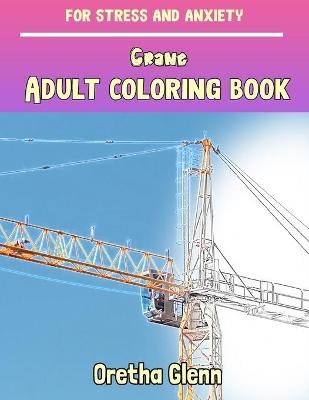 Book cover for Crane Adult coloring book for stress and anxiety