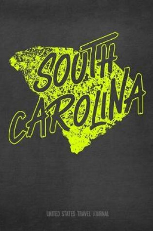 Cover of South Carolina United States Travel Journal