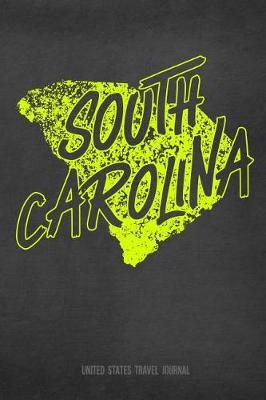 Book cover for South Carolina United States Travel Journal
