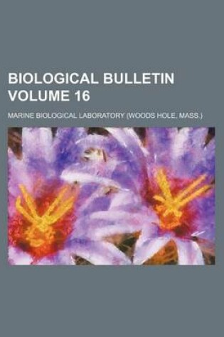 Cover of Biological Bulletin Volume 16