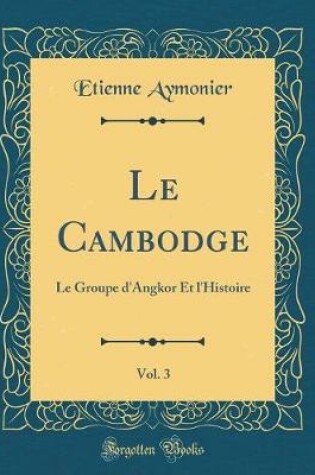 Cover of Le Cambodge, Vol. 3