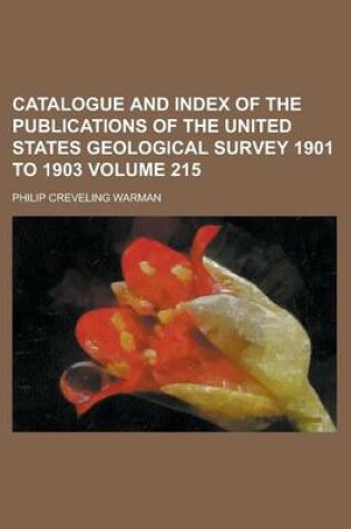 Cover of Catalogue and Index of the Publications of the United States Geological Survey 1901 to 1903 Volume 215