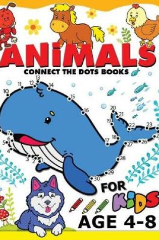 Cover of Animals Connect the Dots Books for Kids age 4-8