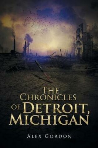 Cover of The Chronicles of Detroit, Michigan