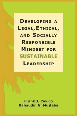 Book cover for Developing a Legal, Ethical, and Socially Responsible Mindset for Sustainable Leadership