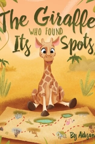Cover of The Giraffe Who Found Its Spots