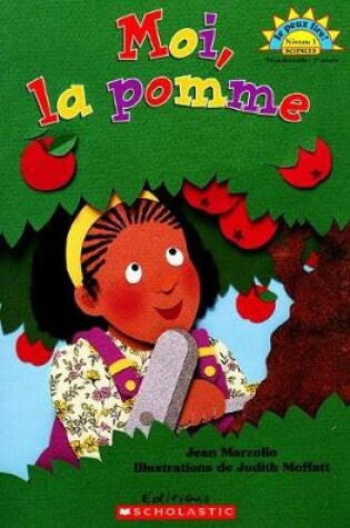 Cover of Je Peux Lire! Niveau 1: Moi, La Pomme