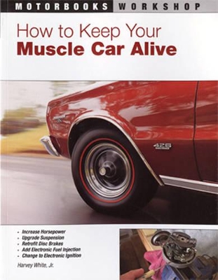 Book cover for How to Keep Your Muscle Car Alive