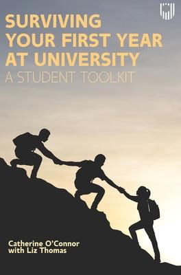 Book cover for Surviving Your First Year at University: A Student Toolkit