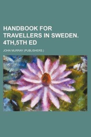 Cover of Handbook for Travellers in Sweden. 4th,5th Ed