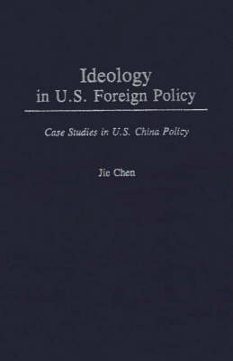 Book cover for Ideology in U.S. Foreign Policy