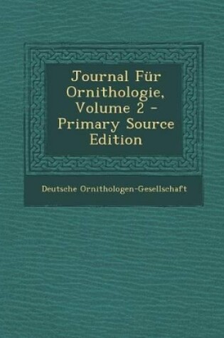 Cover of Journal Fur Ornithologie, Volume 2 - Primary Source Edition