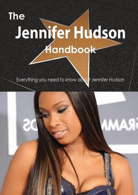 Book cover for The Jennifer Hudson Handbook - Everything You Need to Know about Jennifer Hudson