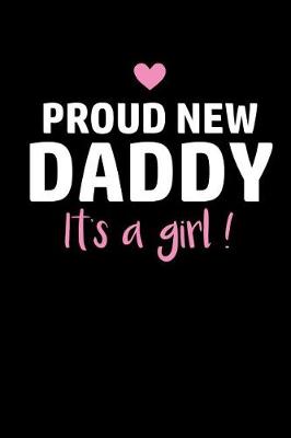 Book cover for Proud New Daddy It's a Girl!