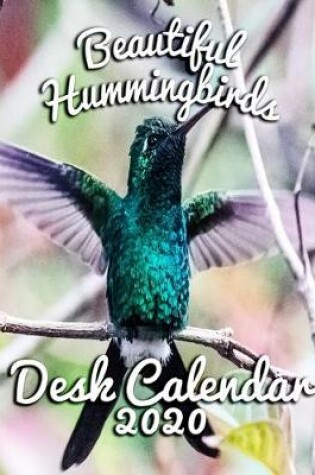 Cover of Beautiful Hummingbirds Desk Calendar 2020