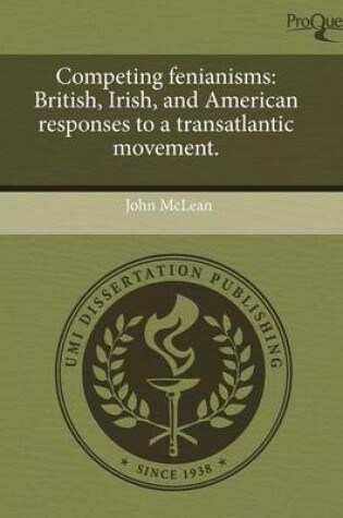 Cover of Competing Fenianisms: British