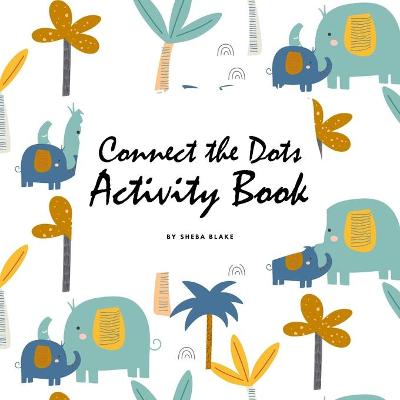 Book cover for Connect the Dots with Animals Activity Book for Children (8.5x8.5 Coloring Book / Activity Book)