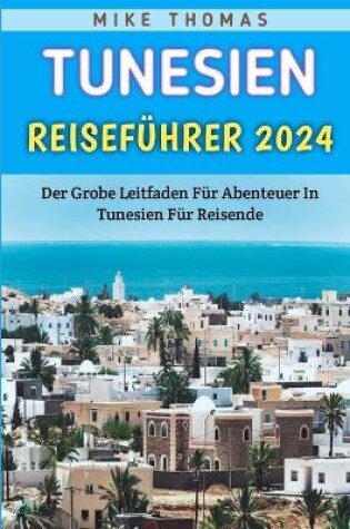 Cover of Tunesien Reisef�hrer 2024