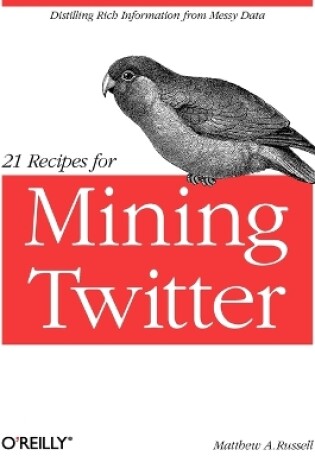 Cover of 21 Recipes for Mining Twitter